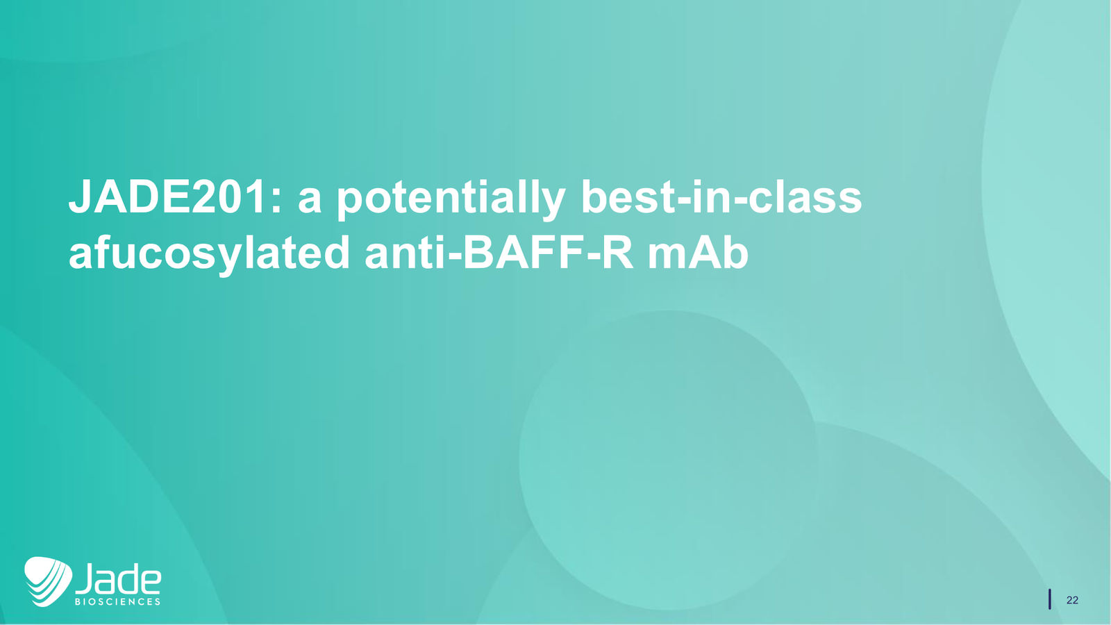 Jade Biosciences Company Presentation — March 2026 — slide 22 of 35